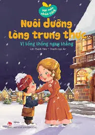 Hạt mầm...: Nuôi dưỡng lòng trung thực - Vị tổng thống ngay thẳng