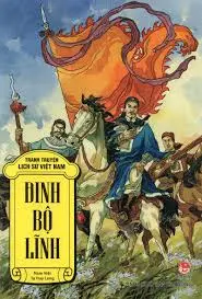 Tranh truyện LSVN: Đinh Bộ Lĩnh