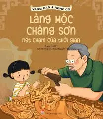 Vang danh...: Làng mộc Chàng Sơn nét chạm của thời gian