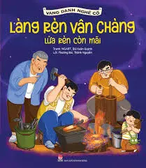 Vang danh...: Làng rèn Vân Chàng lửa rèn còn mãi