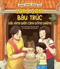 Vang danh...: Làng gốm Bàu Trúc đất vàng trên cánh đồng Thiêng
