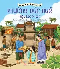Vang danh...: Phường đúc Huế kiệt tác di sản