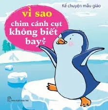 Kể chyện...: Vì sao Chim cánh cụt không biết bay