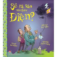 Sẽ ra sao nếu thiếu Điện?