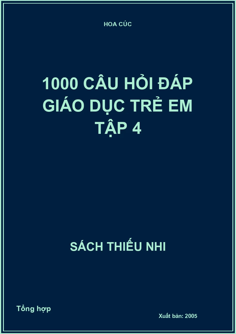 1000 câu hỏi đáp Giáo dục trẻ em Tập 4