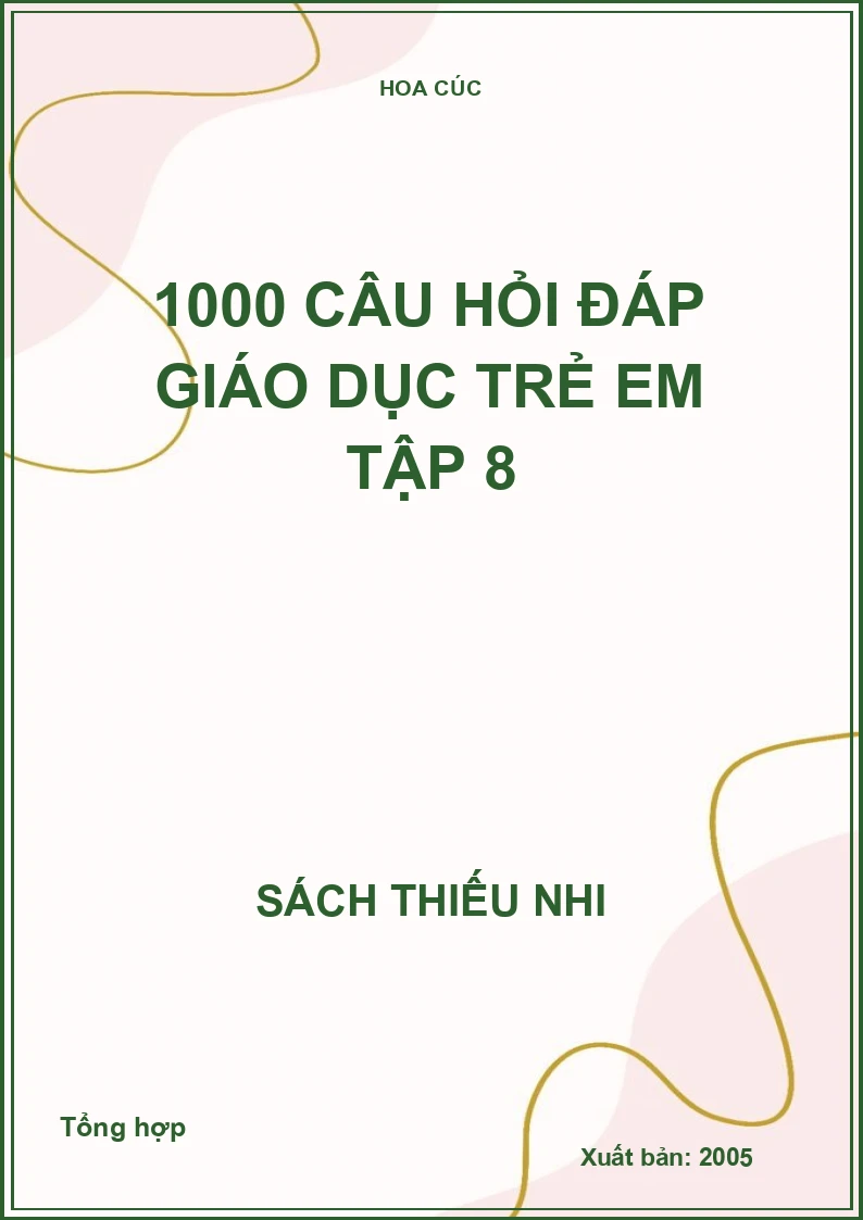 1000 câu hỏi đáp Giáo dục trẻ em Tập 8