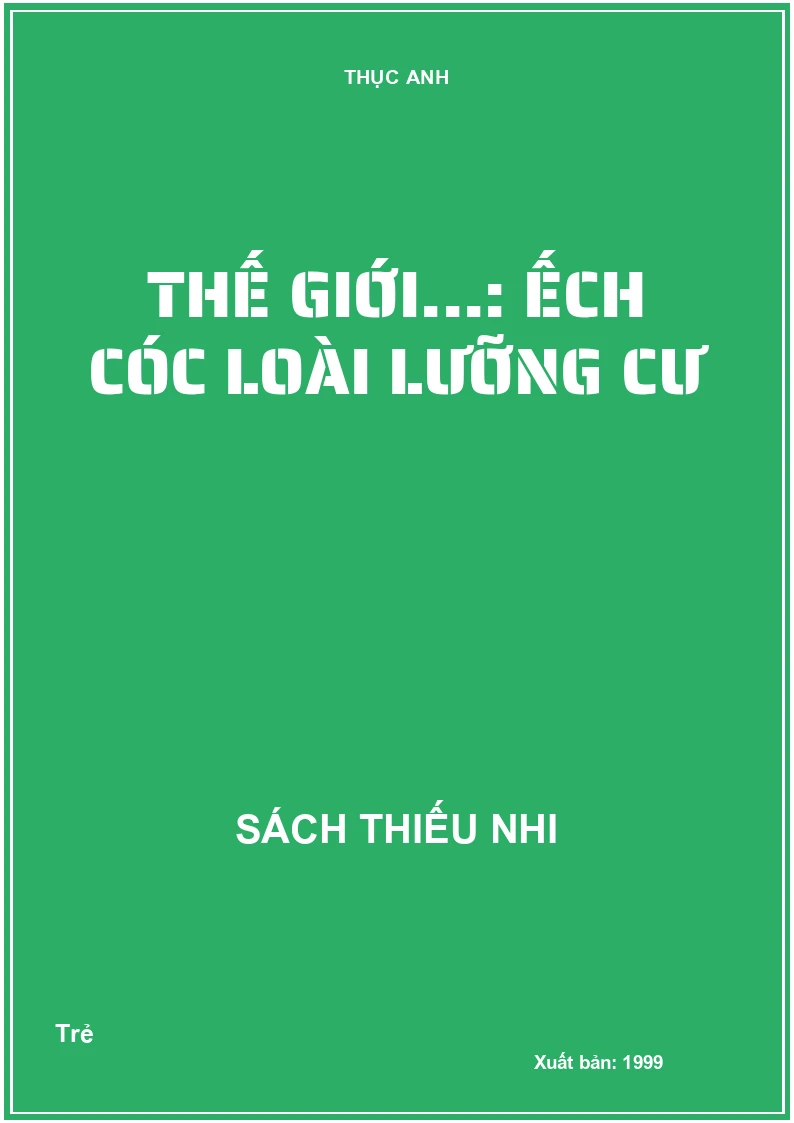 Thế giới...: Ếch cóc loài lưỡng cư