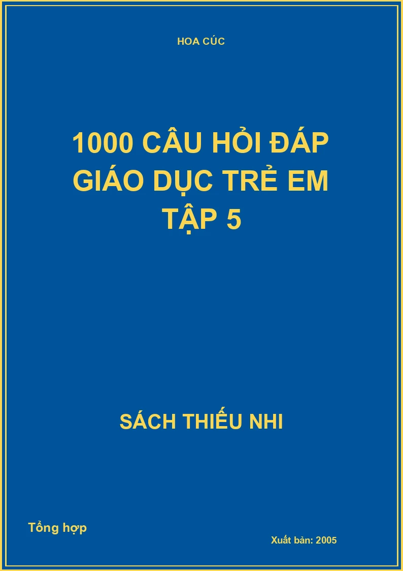1000 câu hỏi đáp Giáo dục trẻ em Tập 5