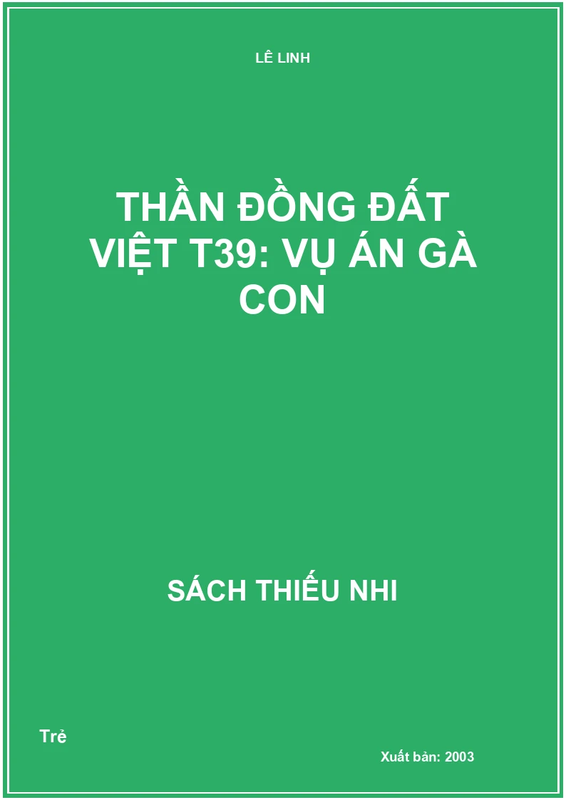 Thần đồng đất việt T39: Vụ án gà con