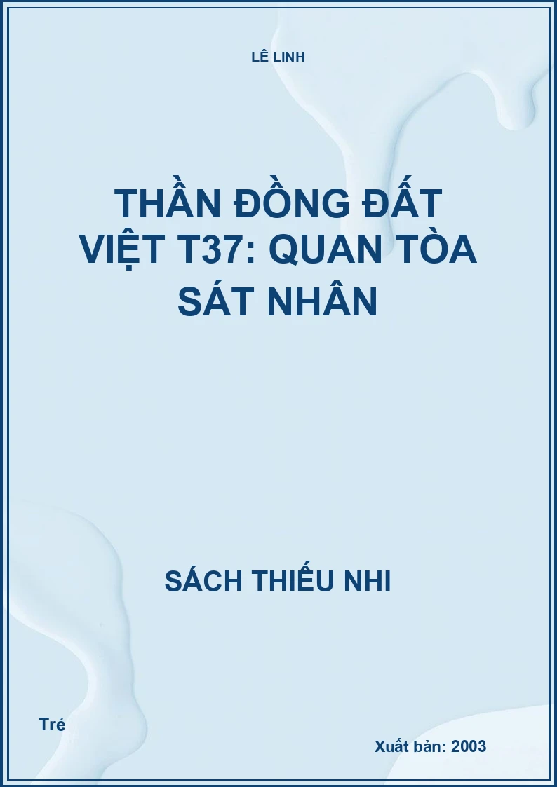 Thần đồng đất việt T37: Quan tòa sát nhân