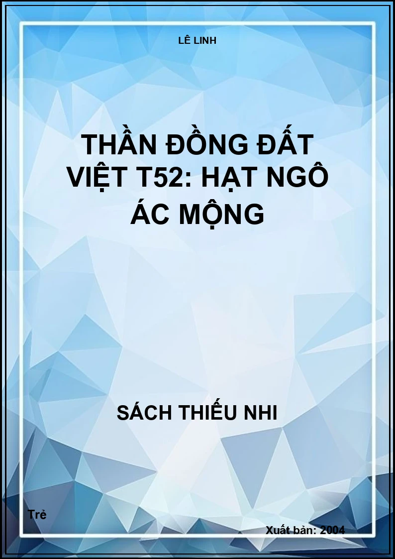 Thần đồng đất việt T52: Hạt Ngô ác mộng