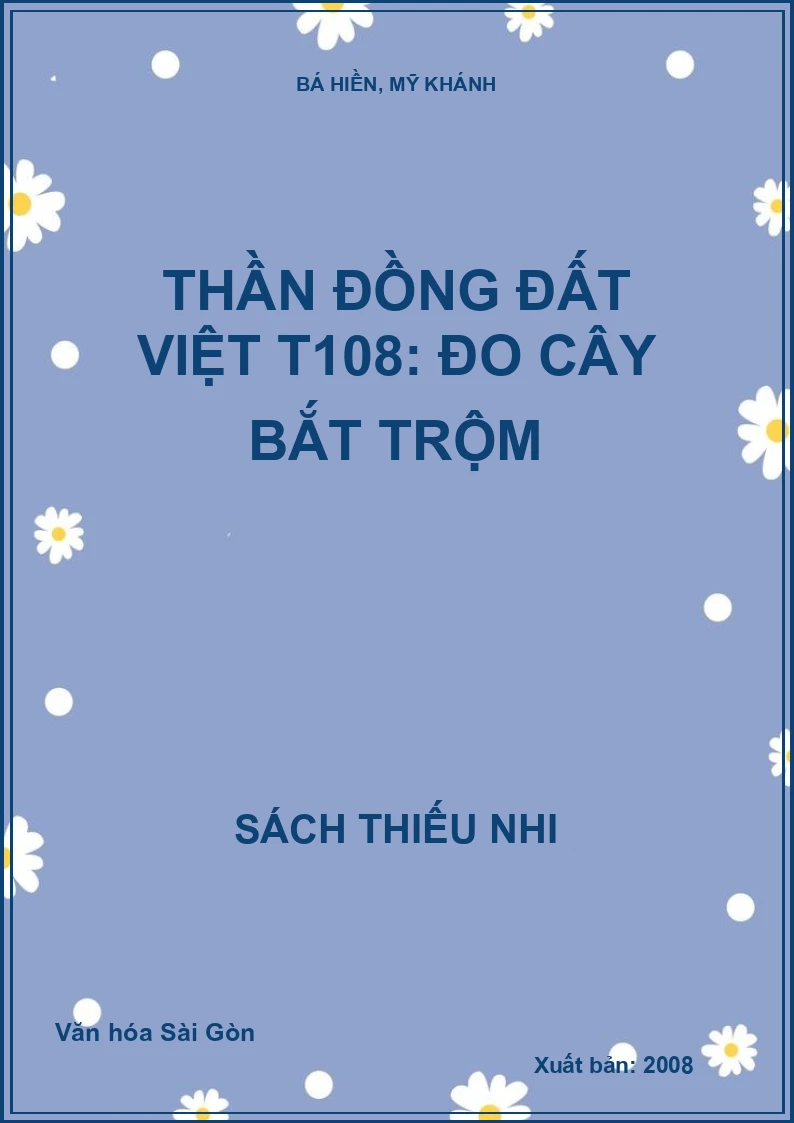 Thần đồng đất việt T108: Đo cây bắt trộm