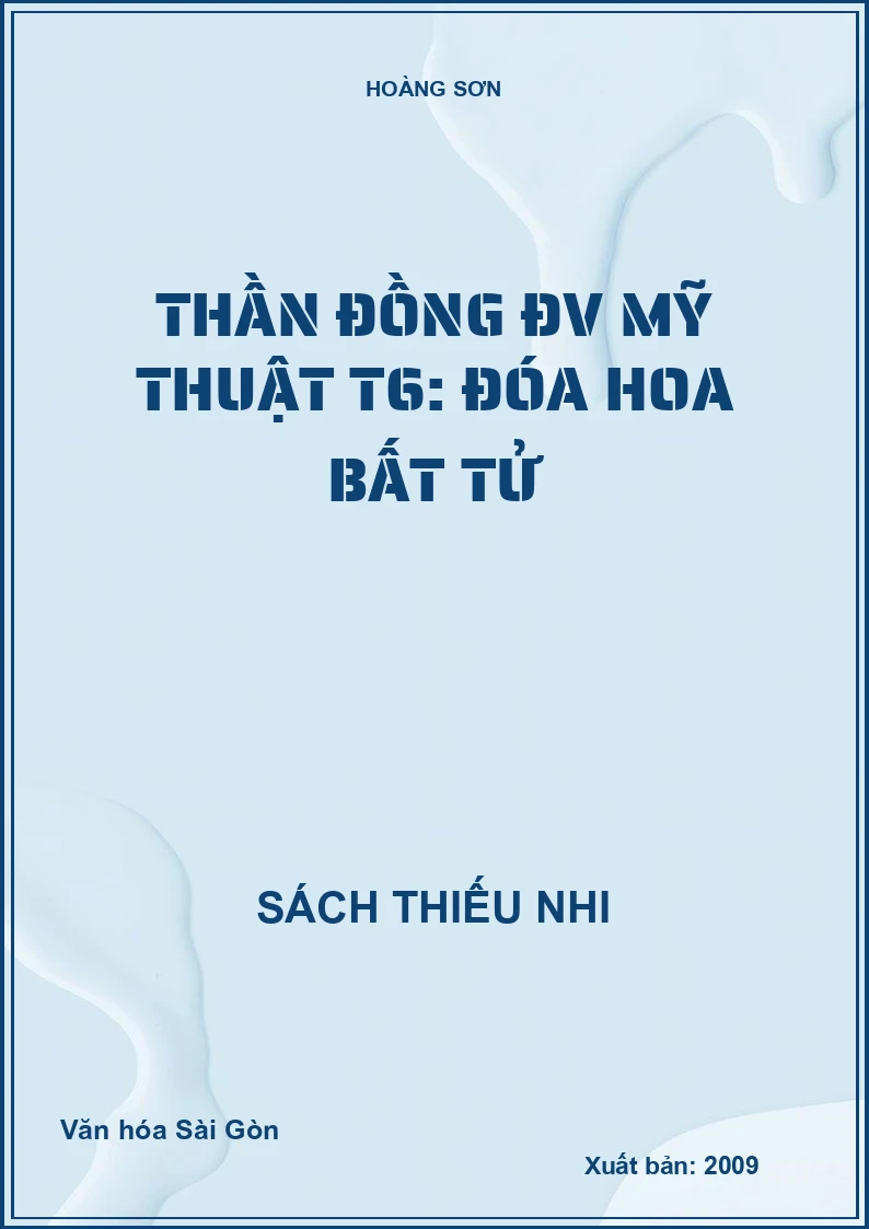 Thần đồng ĐV Mỹ thuật T6: Đóa hoa bất tử