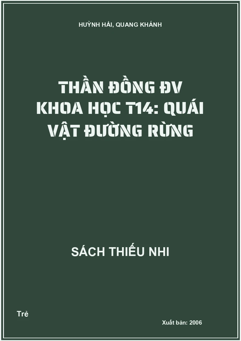 Thần đồng ĐV Khoa học T14: Quái vật đường rừng