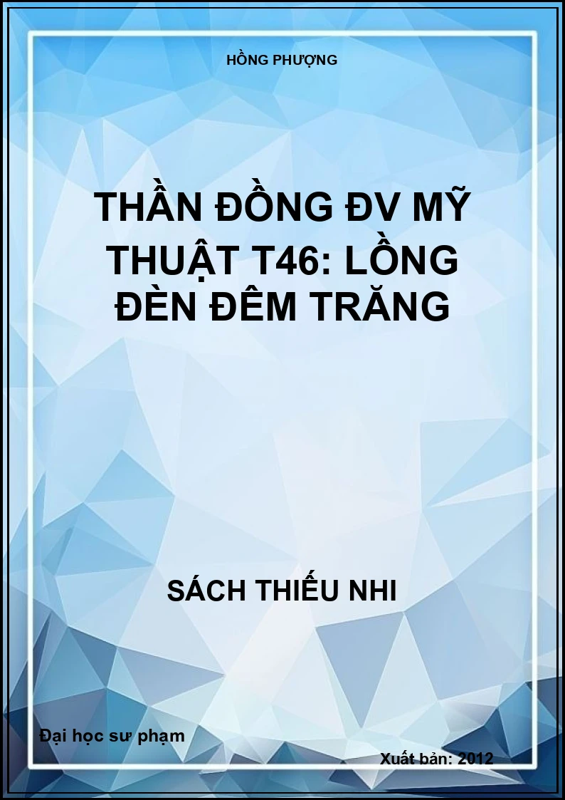 Thần đồng ĐV Mỹ thuật T46: Lồng đèn đêm trăng