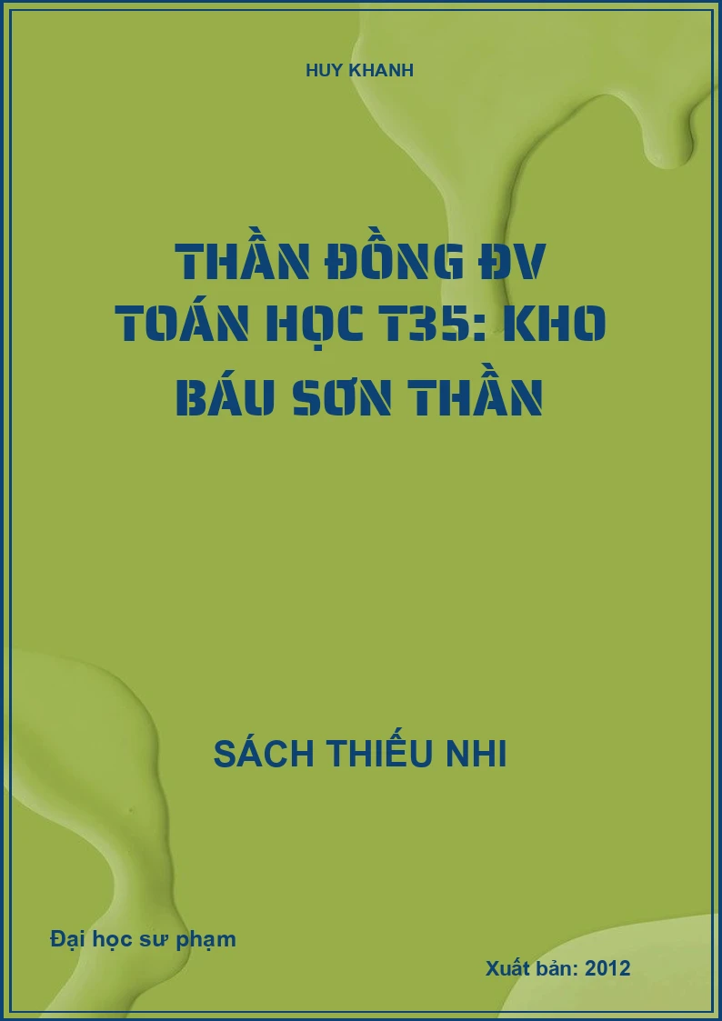 Thần đồng ĐV Toán học T35: Kho báu sơn thần
