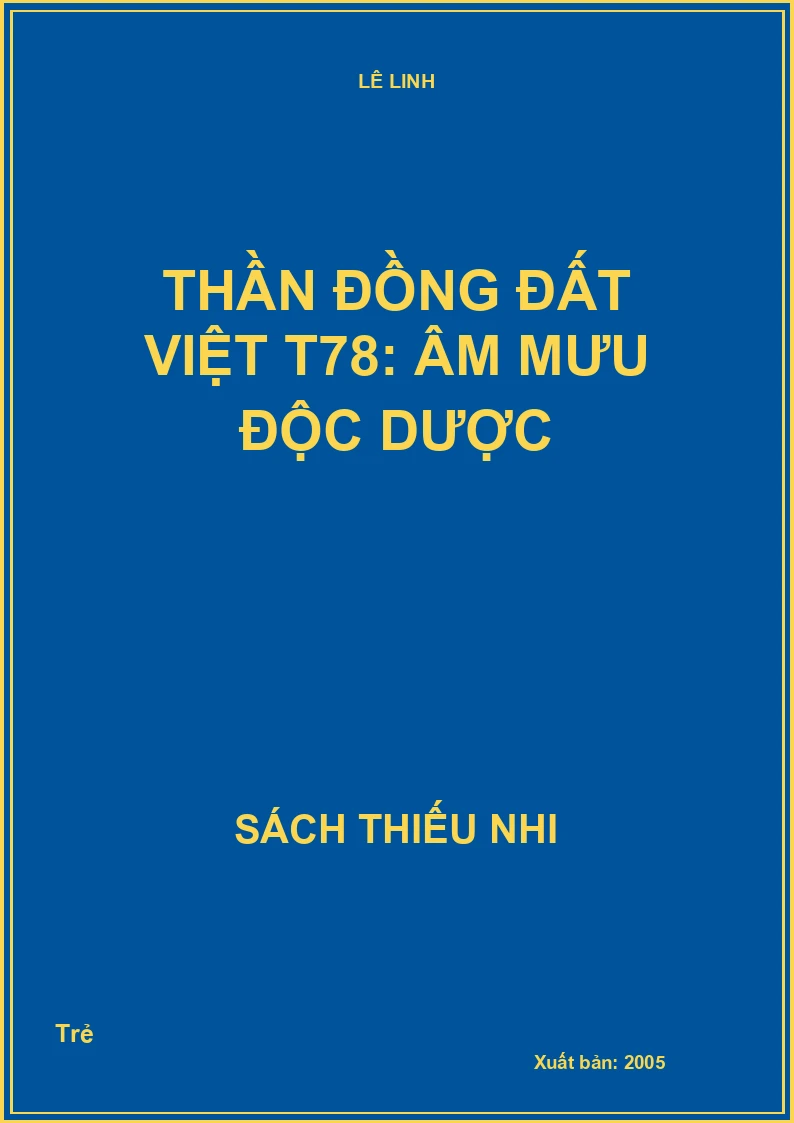 Thần đồng đất việt T78: Âm mưu độc dược