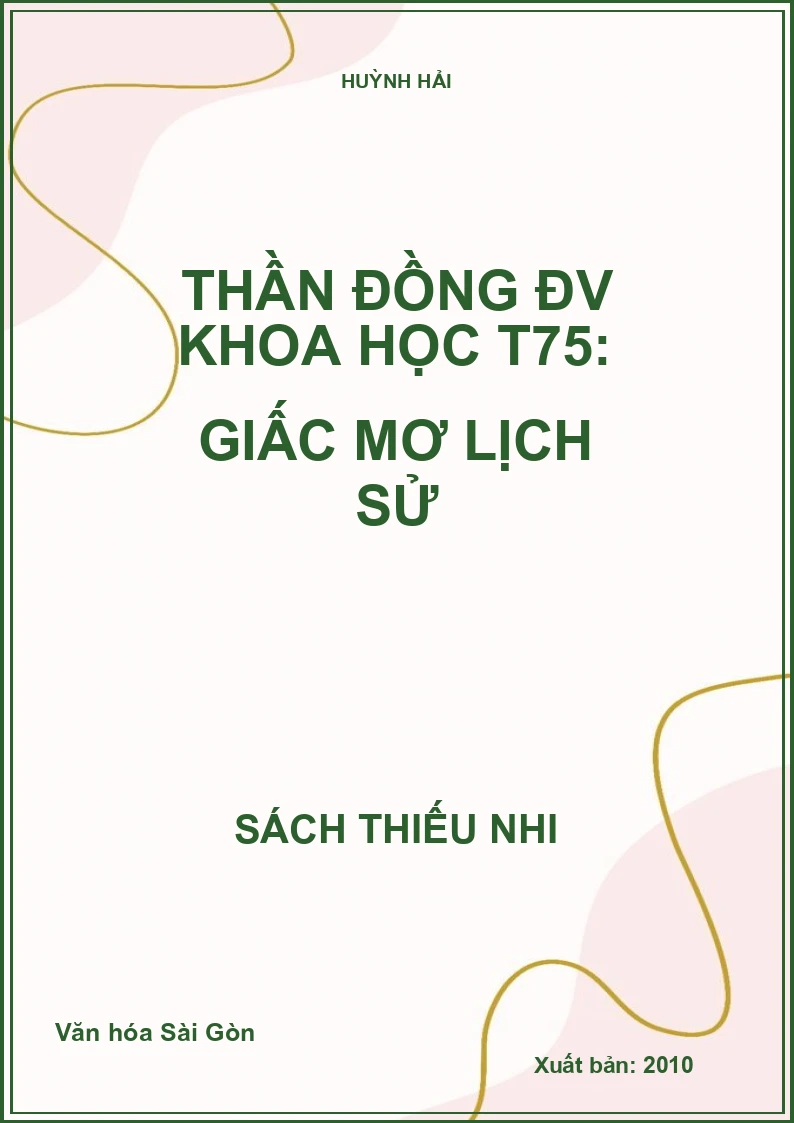 Thần đồng ĐV Khoa học T75: Giấc mơ lịch sử