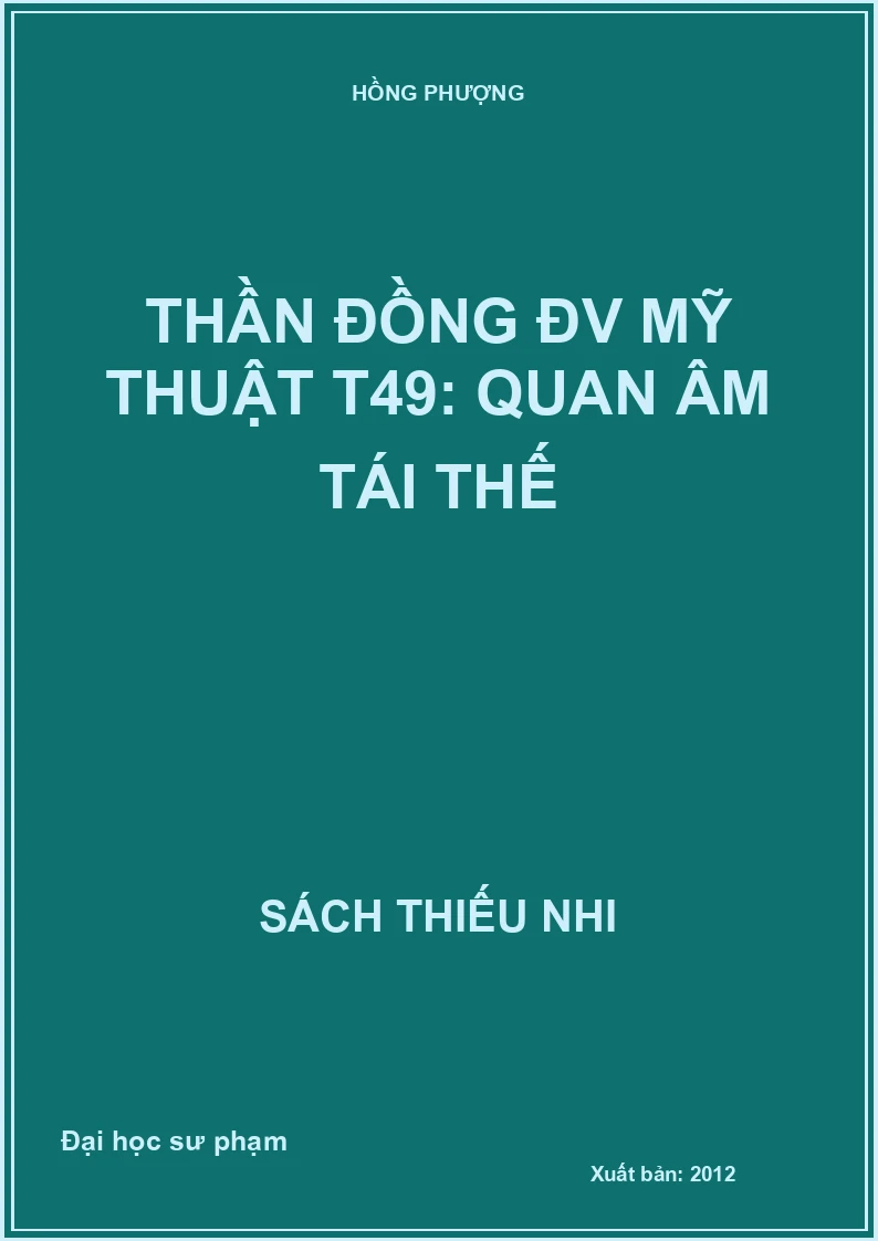 Thần đồng ĐV Mỹ thuật T49: Quan âm tái thế