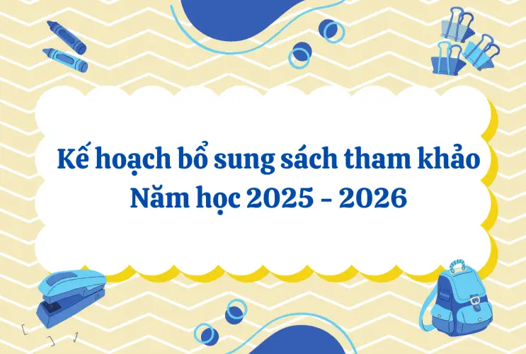 Kế hoạch bổ sung sách tham khảo Năm học 2025 - 2026
