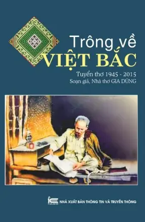 Trông Về Việt Bắc - Tuyển Tập Thơ 1945 -2015
