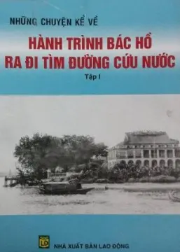 Những Chuyện Kể Về Hành Trình Bác Hồ Ra Đi Tìm Đường Cứu Nước.tập 1