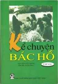 Kể Chuyện Bác Hồ. Tập 6