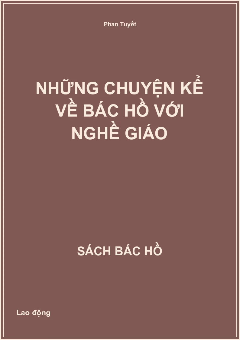 Những Chuyện Kể Về Bác Hồ Với Nghề Giáo