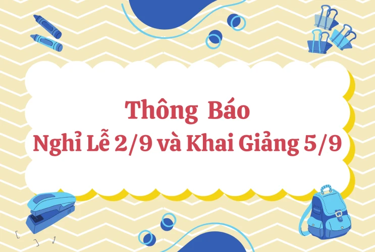 Thông báo nghỉ Lễ Quốc Khánh 02/9 và khai giảng năm học mới 2024-2025