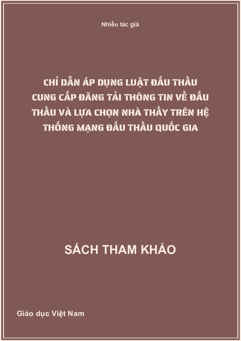 Chỉ dẫn áp dụng luật đấu thầu cung cấp đăng tải thông tin về đấu thầu và lựa chọn nhà thầy trên hệ thống mạng đấu thầu quốc gia