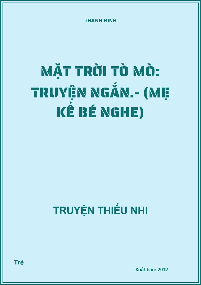 Mặt trời tò mò: Truyện ngắn.- (Mẹ kể bé nghe)