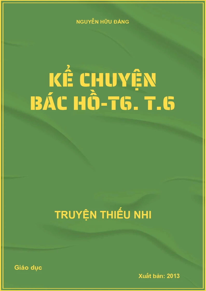 Kể chuyện Bác Hồ-T6. T.6