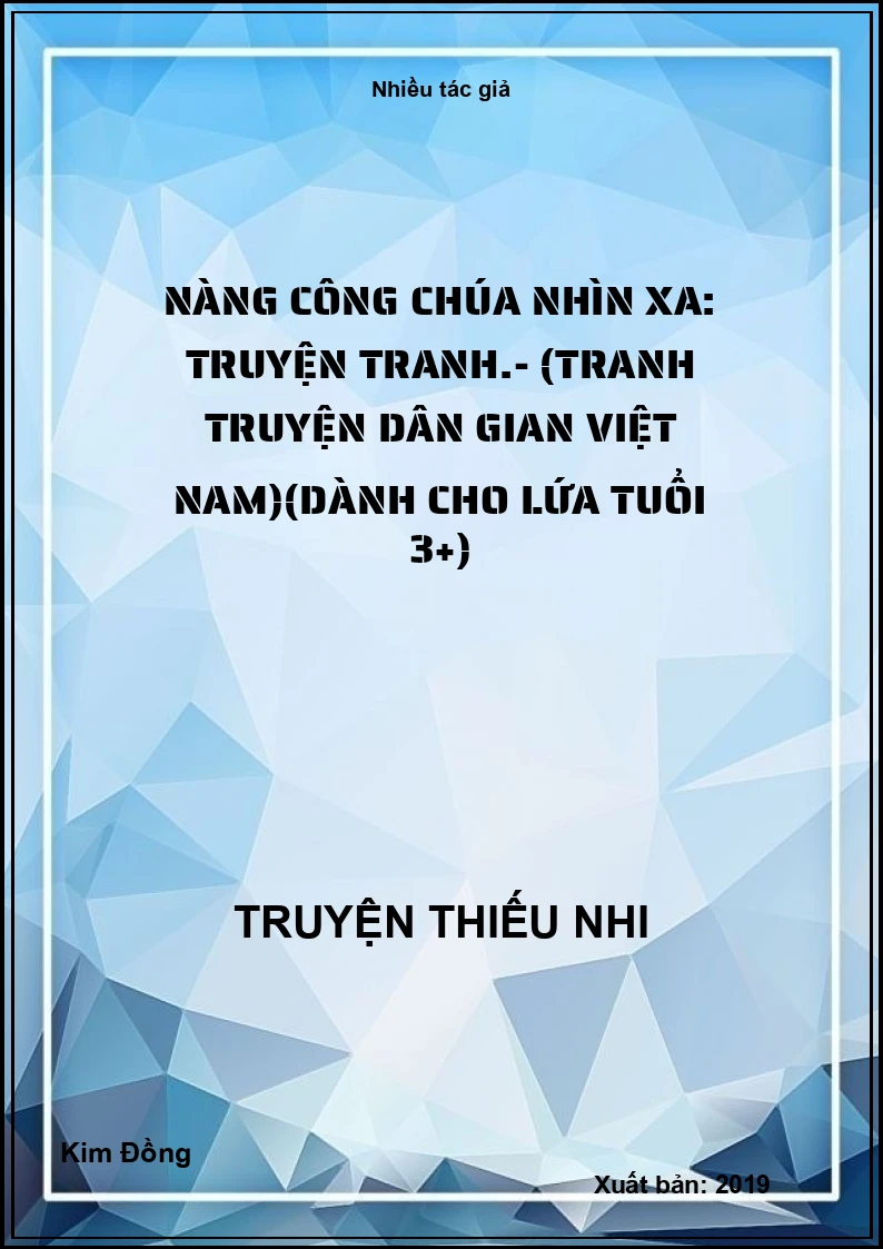 Nàng công chúa nhìn xa: Truyện tranh.- (Tranh truyện dân gian Việt Nam)(Dành cho lứa tuổi 3+)
