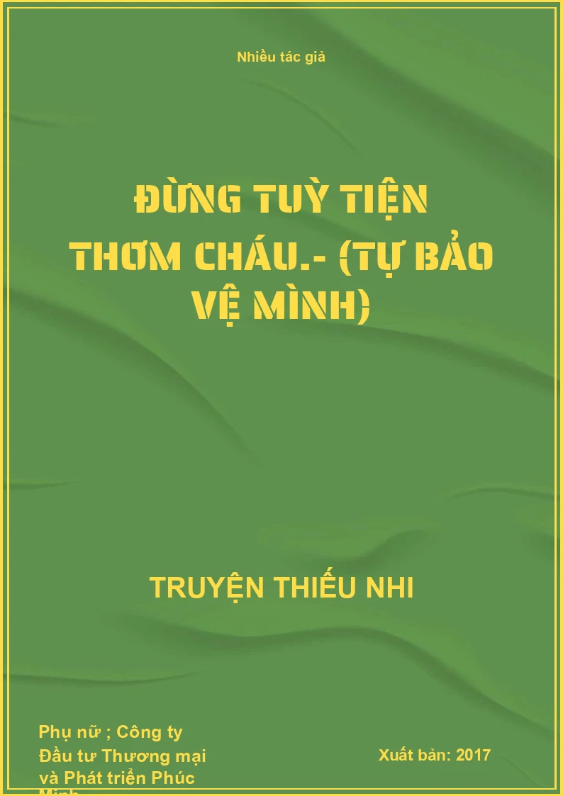Đừng tuỳ tiện thơm cháu.- (Tự bảo vệ mình)