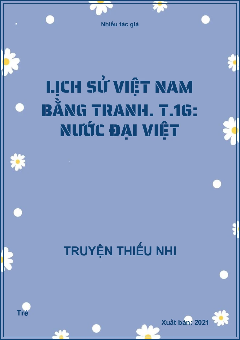 Lịch sử Việt Nam bằng tranh. T.16: Nước Đại Việt