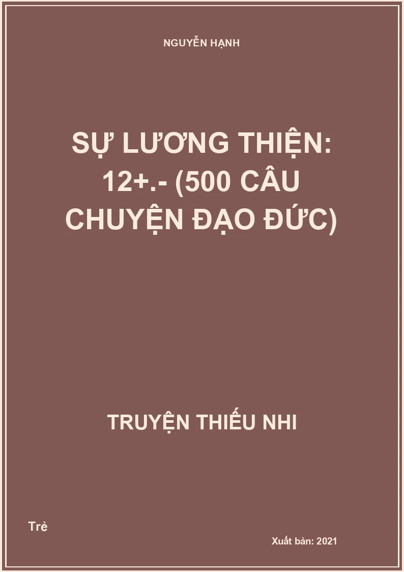 Sự lương thiện: 12+.- (500 câu chuyện đạo đức)