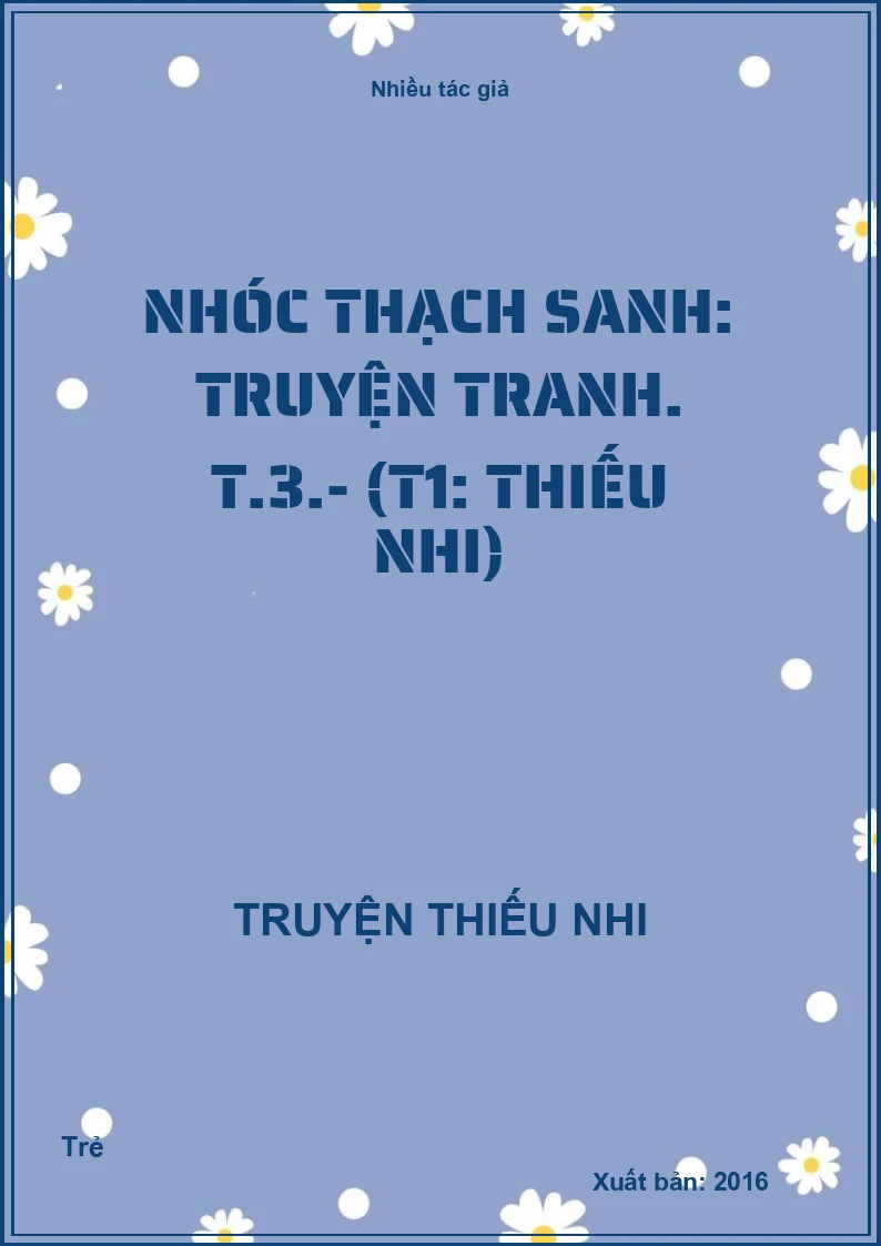 Nhóc Thạch Sanh: Truyện tranh. T.3.- (T1: Thiếu nhi)