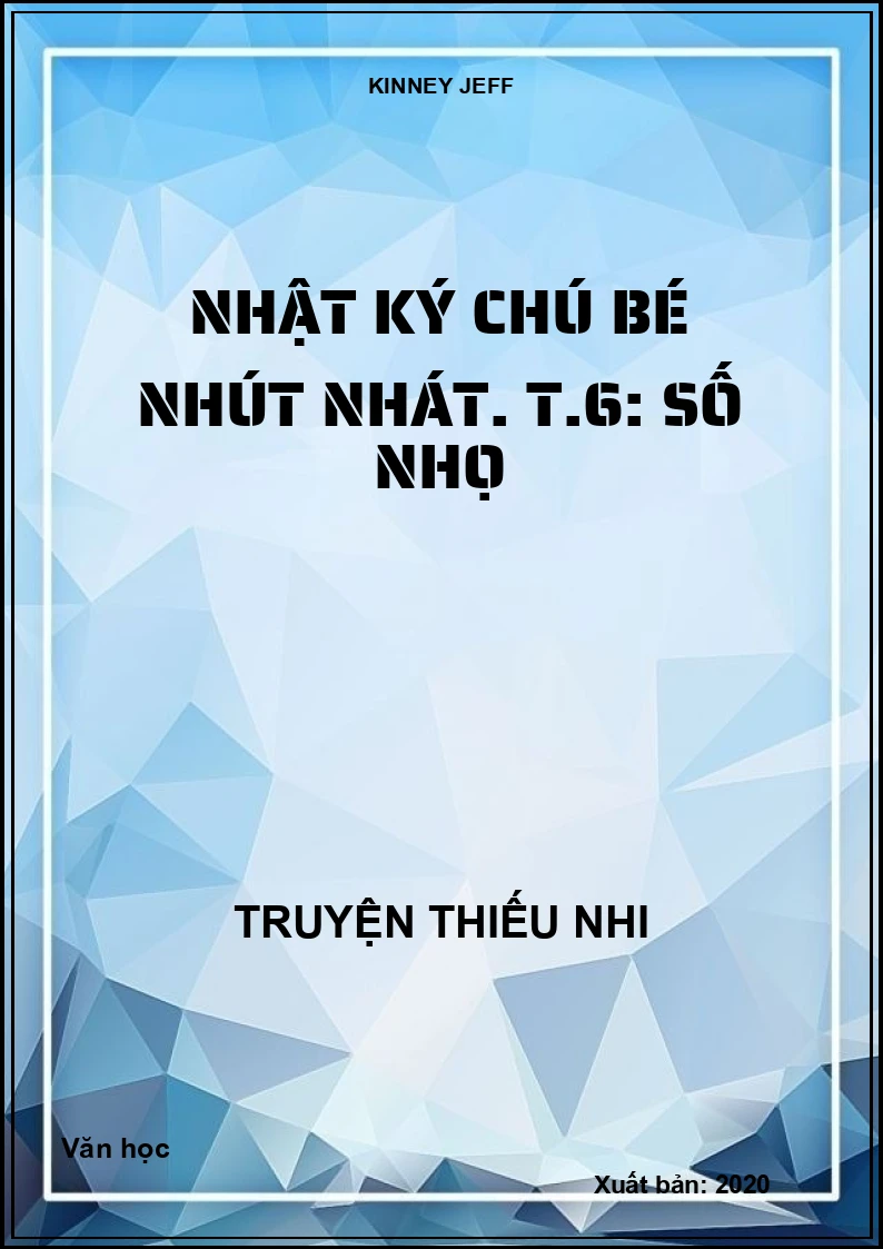 Nhật ký chú bé nhút nhát. T.6: Số nhọ
