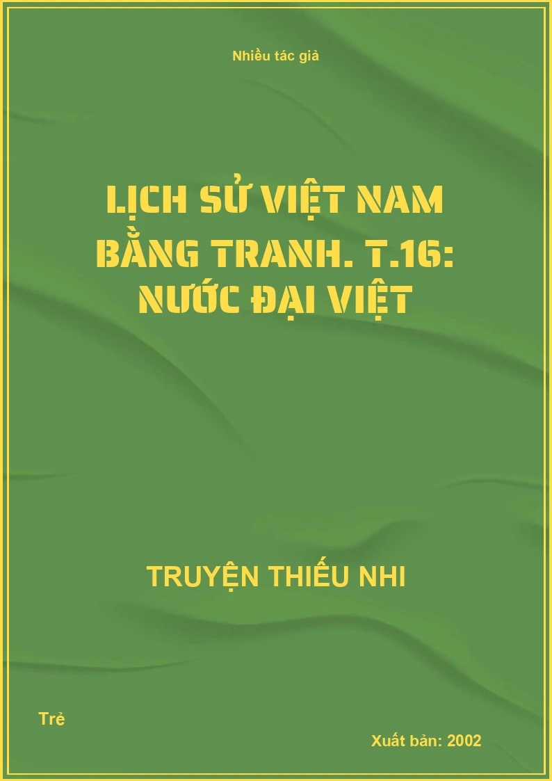 Lịch sử Việt Nam bằng tranh. T.16: Nước Đại Việt