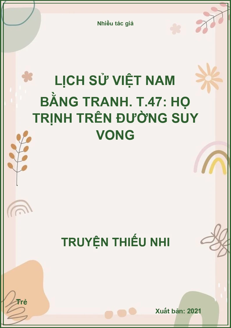 Lịch sử Việt Nam bằng tranh. T.47: Họ trịnh trên đường suy vong