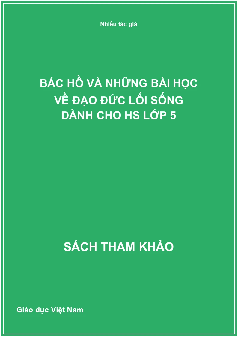 Bác Hồ và những bài học về đạo đức lối sống dành cho HS lớp 5