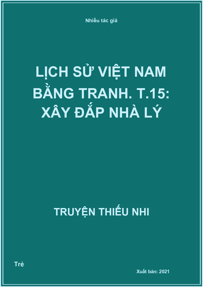 Lịch sử Việt Nam bằng tranh. T.15: Xây đắp nhà Lý