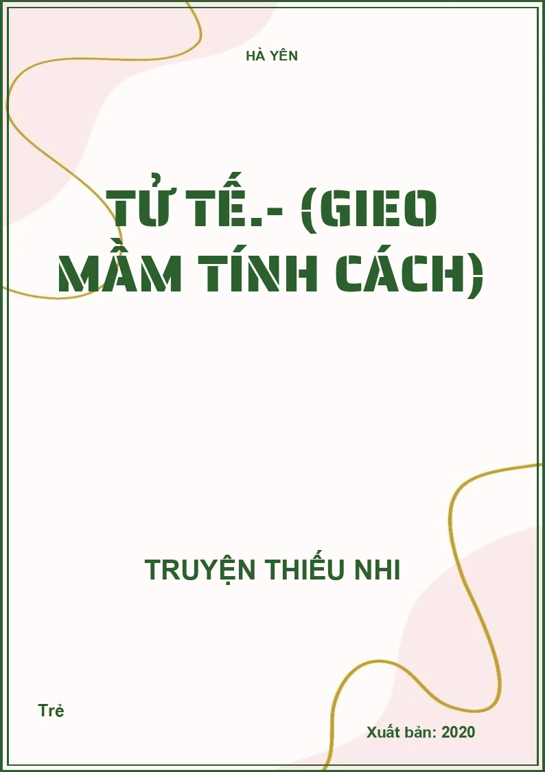 Tử tế.- (Gieo mầm tính cách)