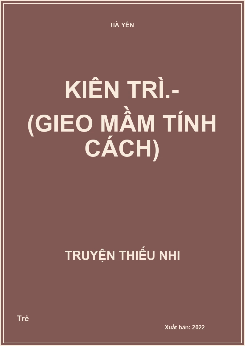 Kiên trì.- (Gieo mầm tính cách)