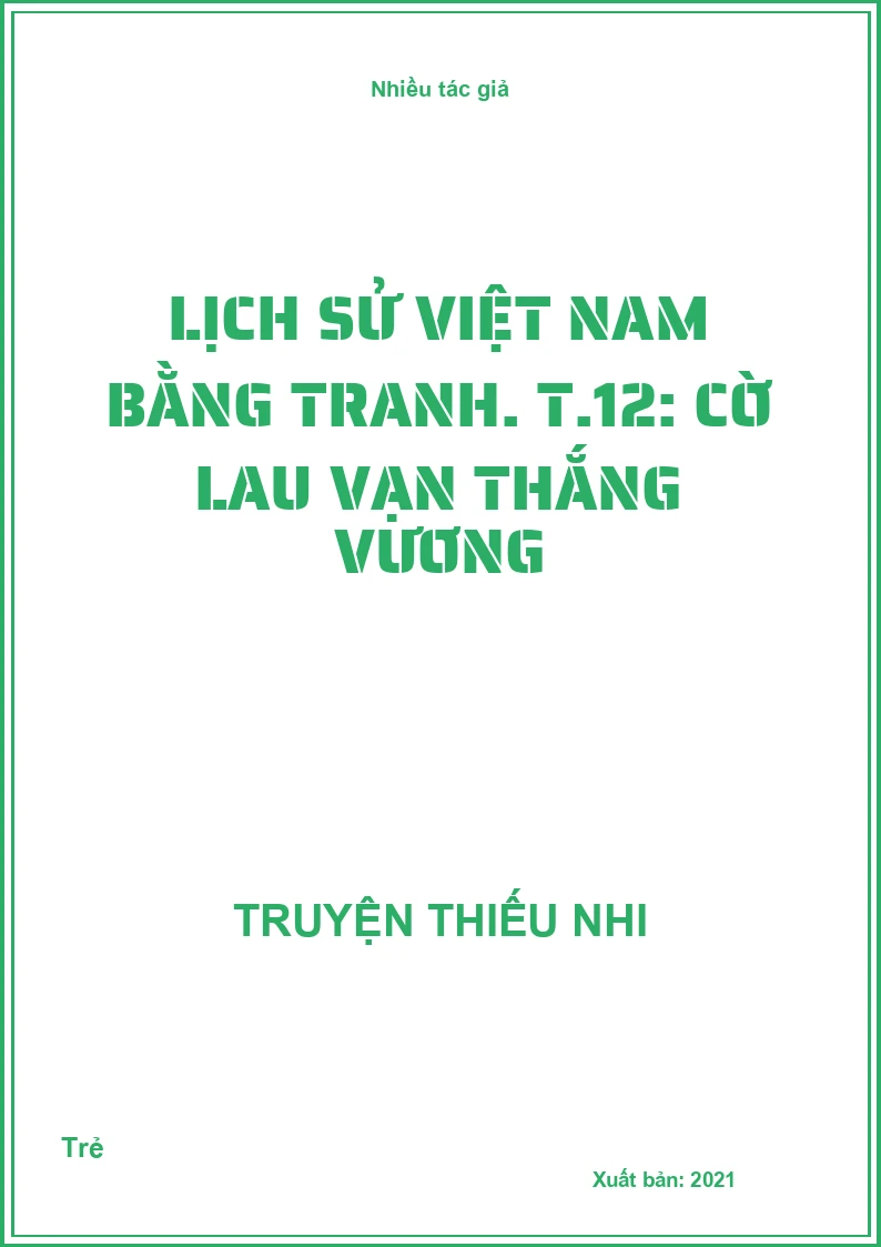 Lịch sử Việt Nam bằng tranh. T.12: Cờ lau Vạn thắng vương