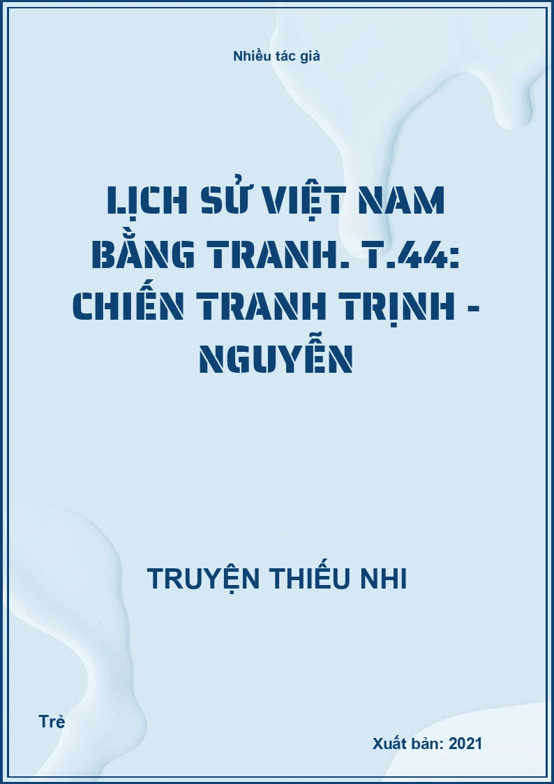 Lịch sử Việt Nam bằng tranh. T.44: Chiến tranh Trịnh - Nguyễn