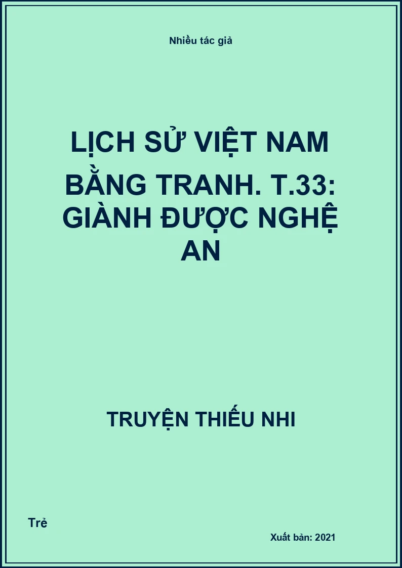 Lịch sử Việt Nam bằng tranh. T.33: Giành được Nghệ An