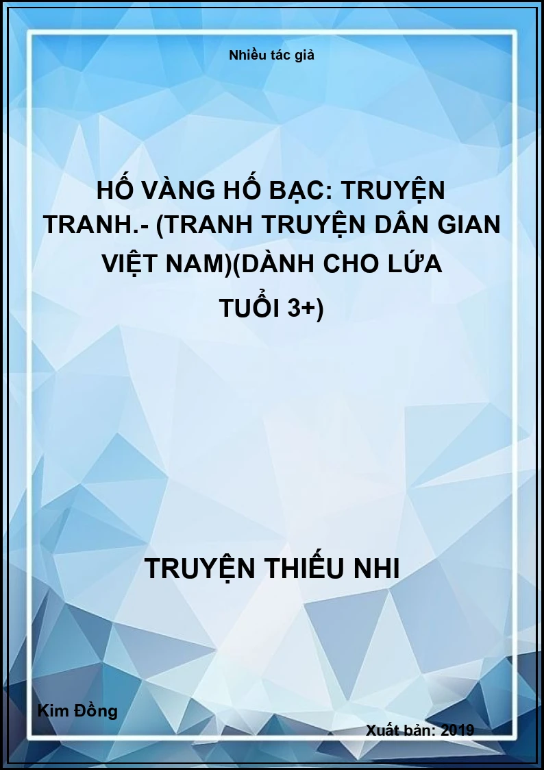 Hố vàng hố bạc: Truyện tranh.- (Tranh truyện dân gian Việt Nam)(Dành cho lứa tuổi 3+)