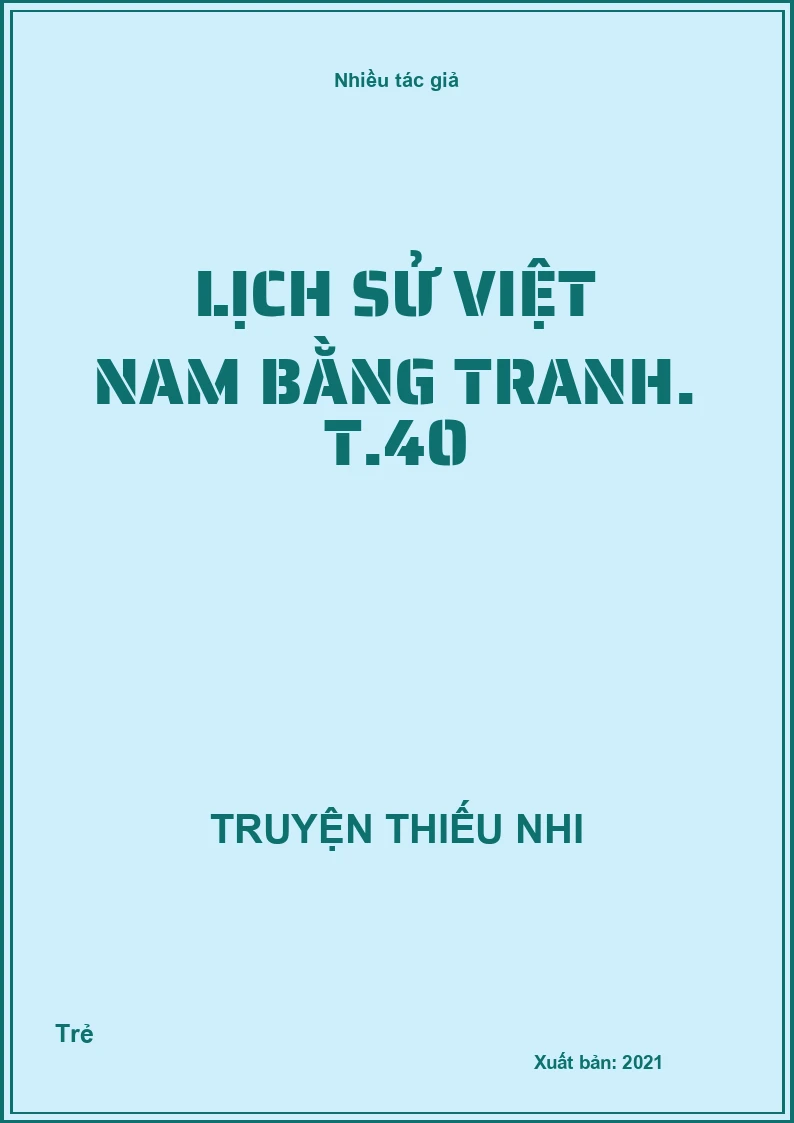 Lịch sử Việt Nam bằng tranh. T.40