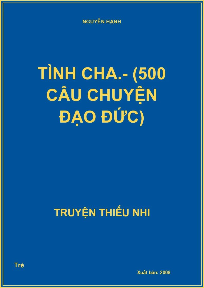 Tình cha.- (500 câu chuyện đạo đức)